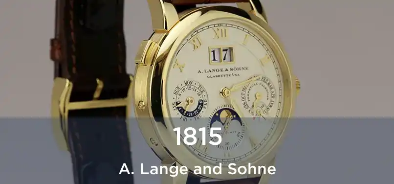  1815 A. Lange and Sohne