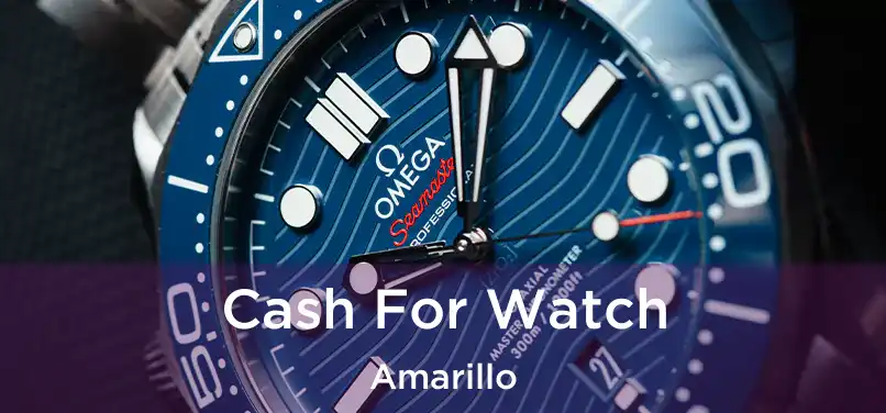  Cash For Watch Amarillo