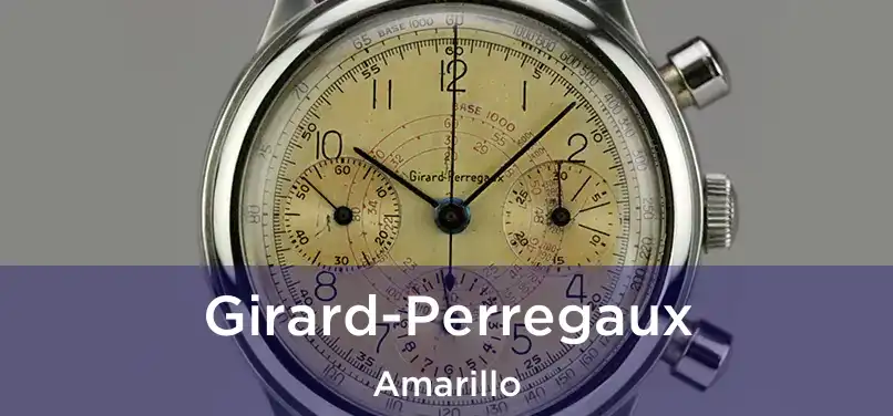  Girard-Perregaux Amarillo