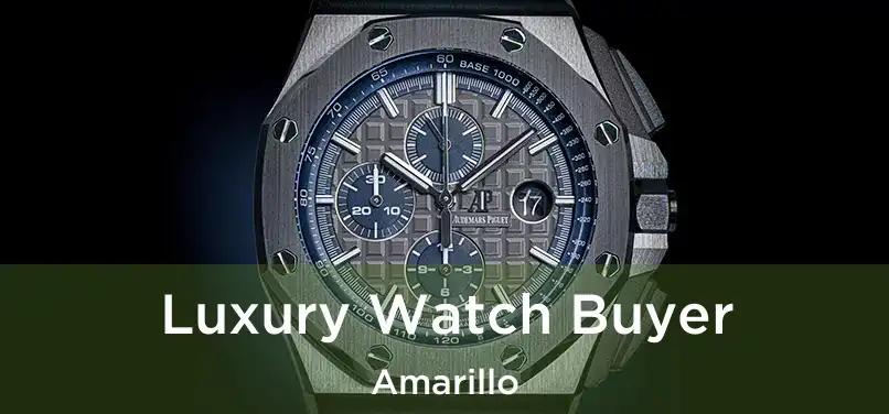  Luxury Watch Buyer Amarillo