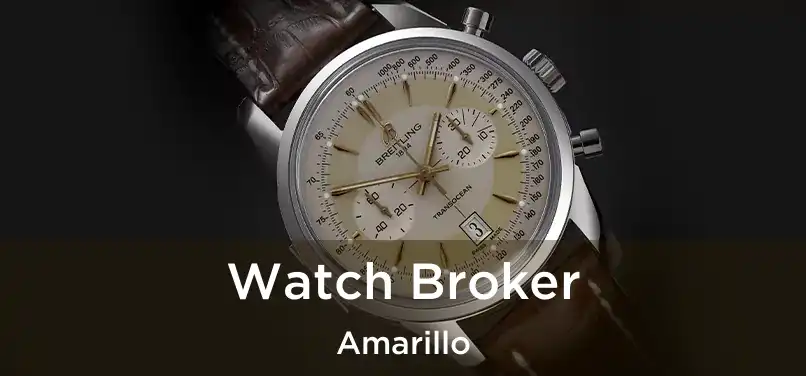  Watch Broker Amarillo