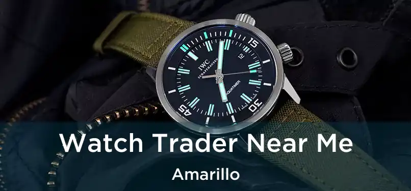  Watch Trader Near Me Amarillo
